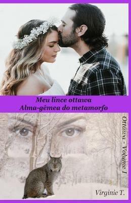 Meu Lince Ottawa. Alma gêmea do metamorfo - Virginie T. - copertina