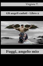 Fuggi, angelo mio