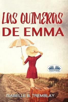 Las quimeras de Emma - Isabelle B. Tremblay - copertina