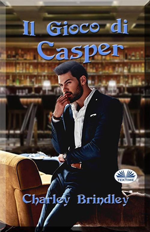 Il gioco di Casper - Charley Brindley,Carli Rita - ebook