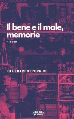 Il bene e il male, memorie - Gerardo D'Orrico - copertina