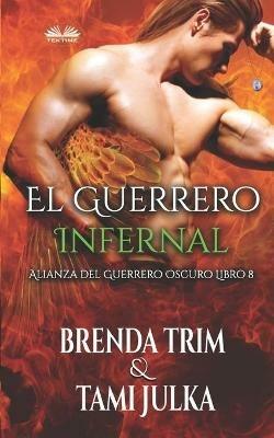 El Guerrero Infernal. La alianza del Guerrero Oscuro. Vol. 8 - Brenda Trim - copertina