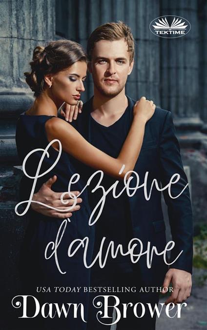 Lezione d'amore. L'intento del cuore. Vol. 6 - Dawn Brower,Patrizia Barrera - ebook