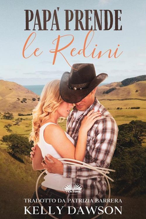 Papà prende le redini - Kelly Dawson,Patrizia Barrera - ebook