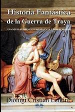 Historia fantástica de la guerra de Troya