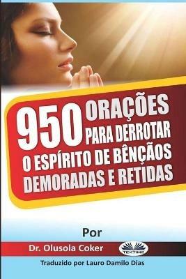 950 orações para derrotar o espírito de bênçãos demoradas e retidas - Olusola Coker - copertina