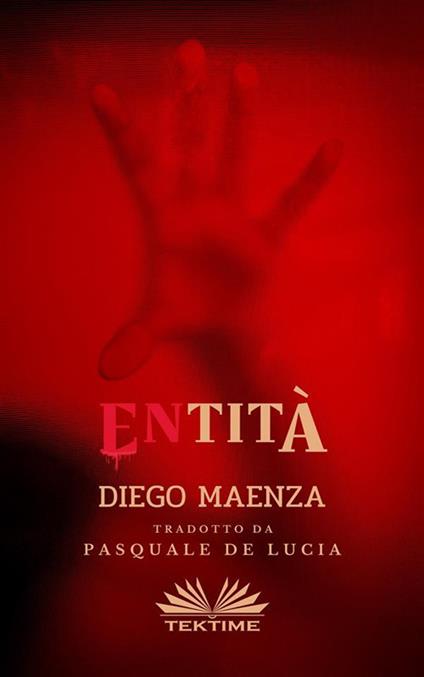 ENtità - Diego Maenza,Pasquale De Lucia - ebook