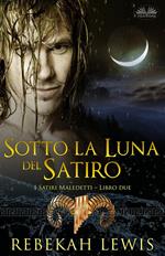 Sotto la luna del satiro. I satiri maledetti. Vol. 2