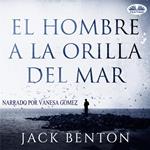 El Hombre A La Orilla Del Mar