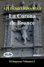 La corona de bronce. El impresor. Vol. 2