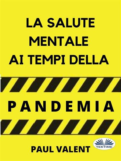 La salute mentale ai tempi della pandemia - Paul Valent,Fatima Immacolata Pretta - ebook