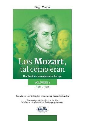 Los Mozart, tal como eran. Una familia a la conquista de Europa. Vol. 2 - Diego Minoia - copertina