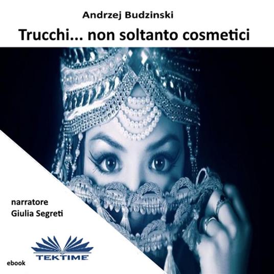 Trucchi... Non Soltanto Cosmetici