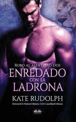 Enredado con la ladrona - Kate Rudolph - copertina