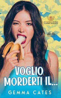 Voglio morderti il... - Gemma Cates - copertina