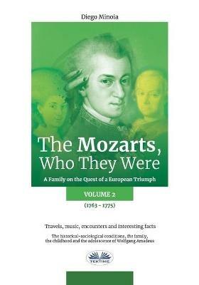 The Mozarts. Who they were. A family on a european conquest. Vol. 2 - Diego Minoia - copertina