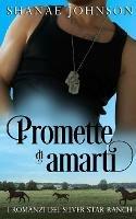 Promette di amarti. Storia di un romantico matrimonio di convenienza - Shanae S. Johnson - copertina