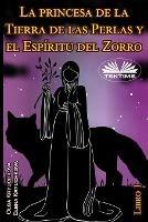 La princesa de la tierra de las perlas y el espíritu del Zorro. Vol. 1