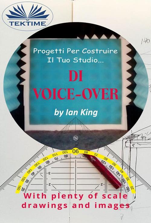 Progetti per costruire il tuo studio di voice-over sotto i $500 - Ian King,Salma Moussafir - ebook