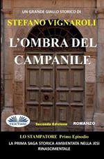 L' ombra del campanile. Lo stampatore