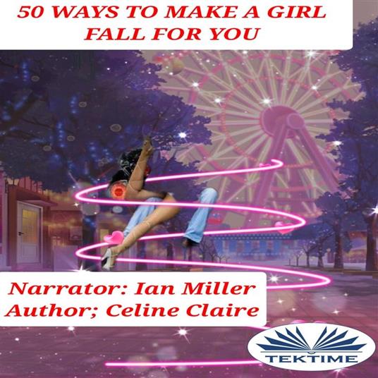 50 Ways To Make A Girl Fall For You