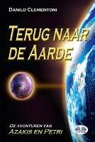 Terug Naar de Aarde. De Avonturen van Azakis en Petri - Danilo Clementoni - copertina