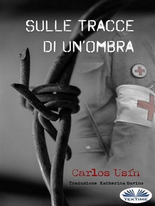 Sulle tracce di un'ombra - Carlos Usìn,Katherina Savino - ebook