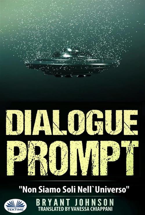 Dialogue prompt - Non siamo soli nell'universo - Bryant Johnson,Vanessa Chiappani - ebook