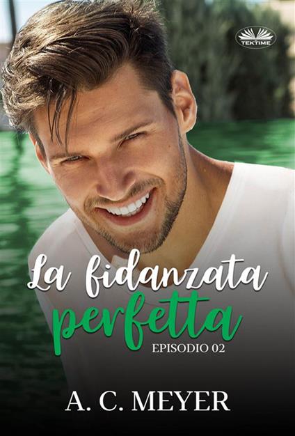 La La fidanzata perfetta - Episodio 02 - A. C. Meyer,Cecilia Metta - ebook