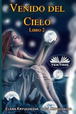 Venido del cielo. Vol. 2 - Elena Kryuchkova,Olga Kryuchkova - copertina