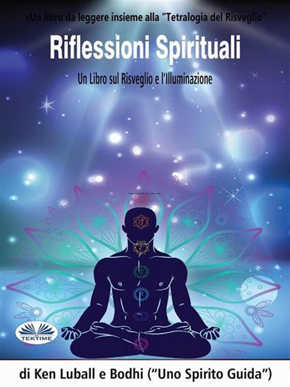 Riflessioni spirituali. Un libro sul risveglio e l'illuminazione - Ken Luball,Alberto Favaro - ebook