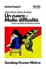 Un cuore. Molte difficoltà. Una raccolta di poesia e arte