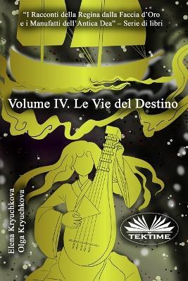 Le vie del destino. Vol. 4 - Elena Kryuchkova,Olga Kryuchkova - copertina