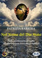 Nel nome del dio Stato. Dalla sterilizzazione coatta all'eliminazione fisica digli indifesi