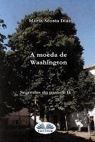 La moneda de Washington. Secretos del pasado. Vol. 2