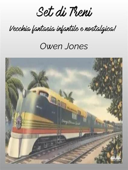 Set di treni. Vecchia fantasia infantile e nostalgica! - Owen Jones,Fogghy - ebook