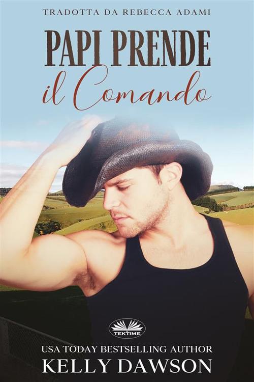 Papi prende il comando - Kelly Dawson,Rebecca Adami - ebook