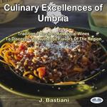 Culinary Excellences Of Umbria