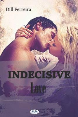 Indecisive love - Dill Ferreira - copertina