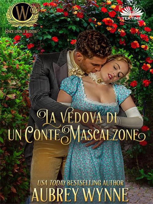 La vedova di un conte mascalzone - Aubrey Wynne,Valentina Giglio - ebook