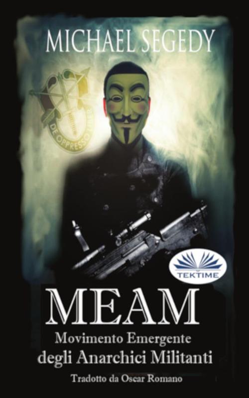 MEAM: Movimento Emergente Degli Anarchici Militanti - Michael Segedy - ebook