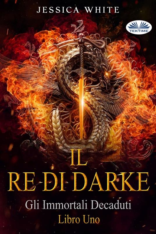 Il Re Di Darke - Jessica White,Alessandra Paganin - ebook