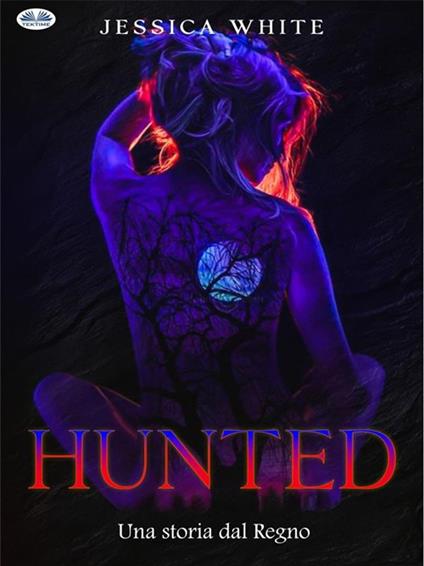 Hunted - Jessica White,Simona Casaccia - ebook