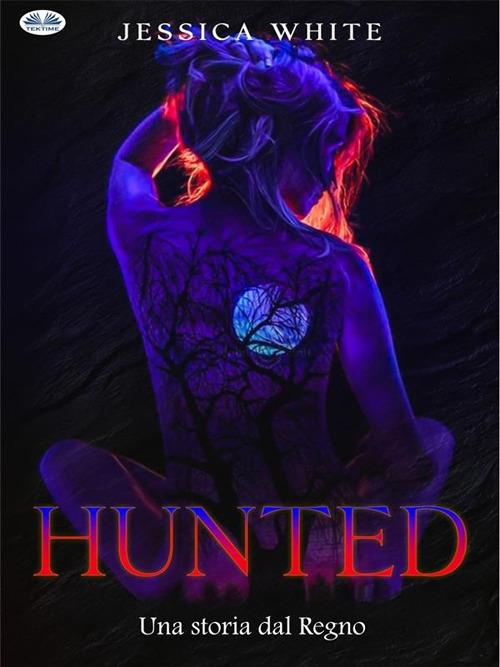 Hunted - Jessica White,Simona Casaccia - ebook