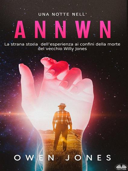 Una notte nell'Annwn. La strana storia dell'esperienza ai confini della morte del vecchio Willy Jones - Owen Jones - ebook