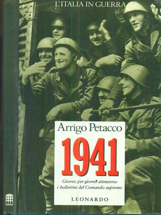 1941. L'Italia in guerra. Giorno per giorno attraverso i bollettini del comando supremo - Arrigo Petacco - 3