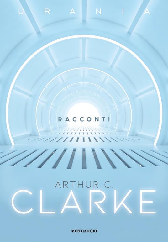 Racconti - Arthur C. Clarke,Franco Forte - ebook