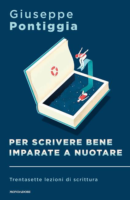 Per scrivere bene imparate a nuotare. Trentasette lezioni di scrittura - Giuseppe Pontiggia - ebook