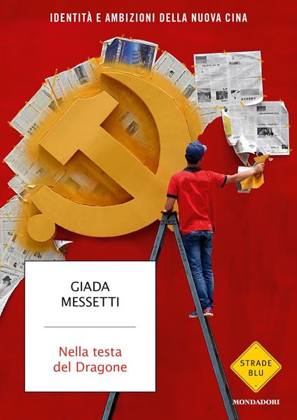 Nella testa del Dragone. Identità e ambizioni della nuova Cina - Giada Messetti - ebook