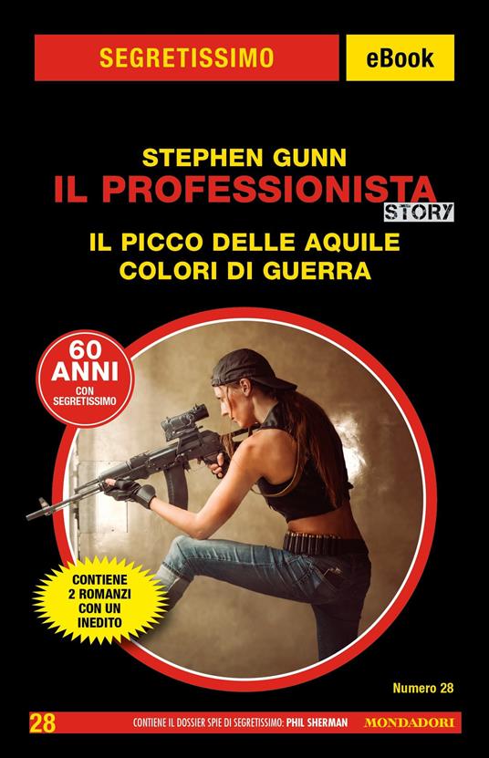 Il Professionista story: Il picco delle aquile-Colori di guerra - Stephen Gunn - ebook